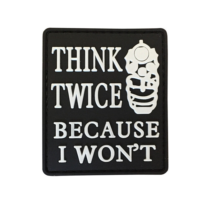 WARAGOD Think Twice Because I Won't Aufnäher pvc patch schwarz und weiß